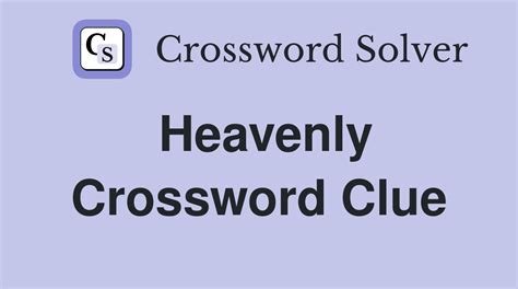 crossword heaven|Heavenly .